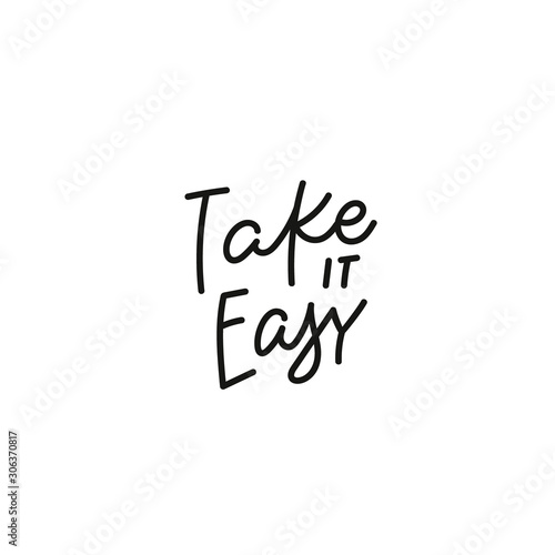 Take it easy calligraphy quote lettering