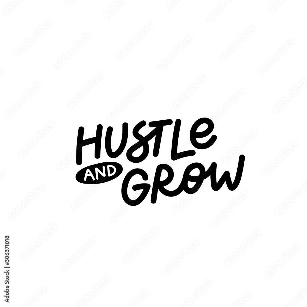 Hustle and grow calligraphy shirt quote lettering