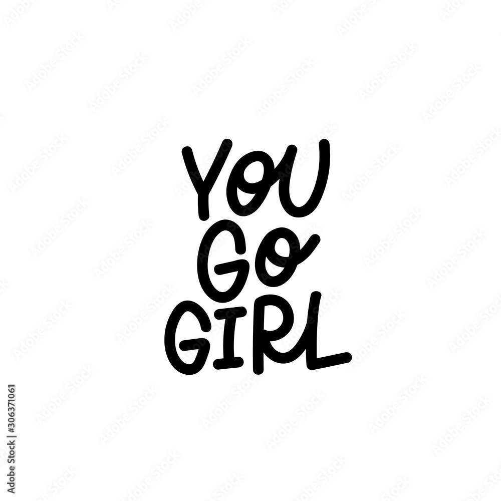 You go girl calligraphy shirt quote lettering You go girl calligraphy shirt quote lettering