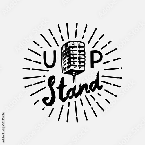 Lettering Stand Up. Calligraphic text comedy show. Engraved hand drawn in old vintage sketch for poster, web badge, label, emblem or logo. Concept on stage. Vector illustration. 