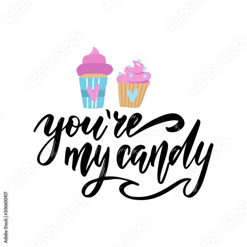 Saint Valentine's day greeting card. You are mu candy. Typographic banner with text and two doodle cupcakes, candies. Vector handdrawn badge for print.