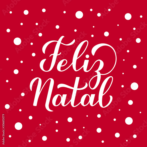 Feliz Natal calligraphy hand lettering on red background with snow confetti. Merry Christmas typography poster in Portuguese. Easy to edit vector template for greeting card, banner, flyer, invitation.