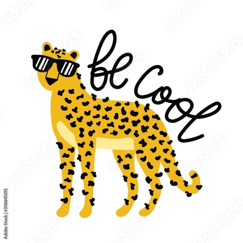 Vector illustration with yellow leopard in sunglasses. Be cool lettering quote