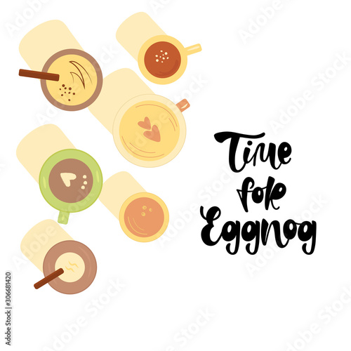 TIME FOR EGGNOG-black lettering with eggnog on white background. Winter drinks. Top view colorful cartoon holiday vector illustration.  