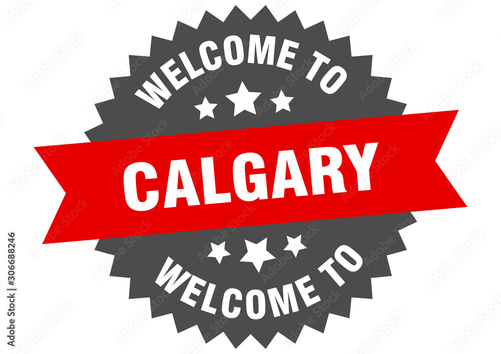 Calgary sign. welcome to Calgary red sticker Calgary sign. welcome to Calgary red sticker