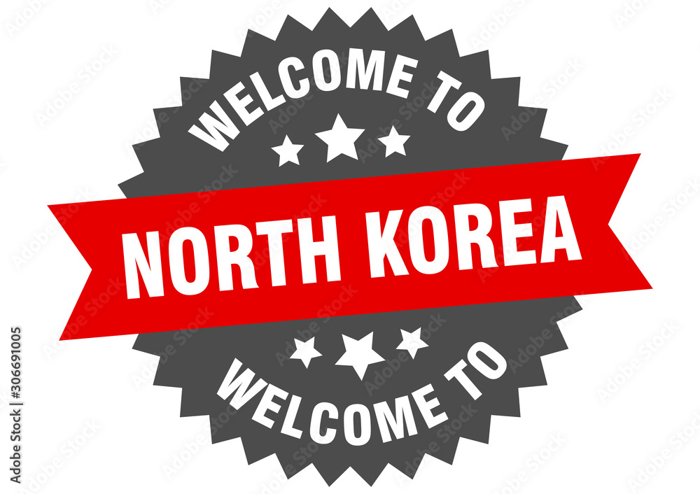North Korea sign. welcome to North Korea red sticker North Korea sign. welcome to North Korea red sticker