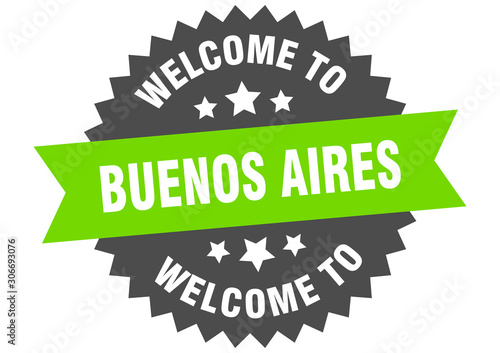 Buenos Aires sign. welcome to Buenos Aires green sticker