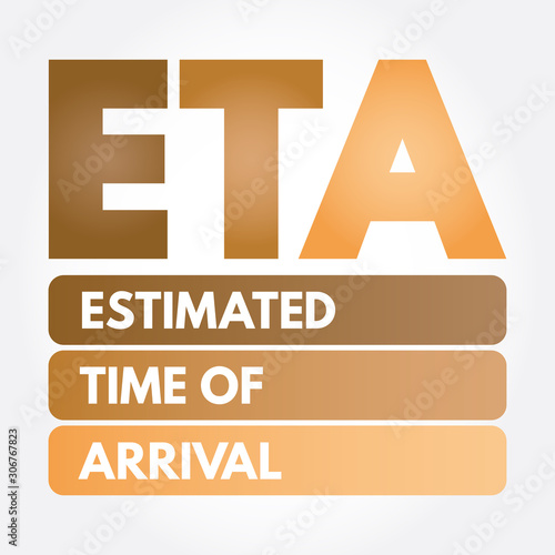 ETA - Estimated Time of Arrival acronym, business concept background
