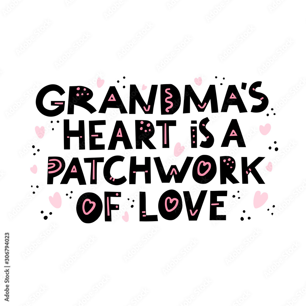 Fototapeta premium Grandma`s heart is a patchwork of love quote. Hand drawn vector lettering with pink heart. Concept for t shirt design, card, banner