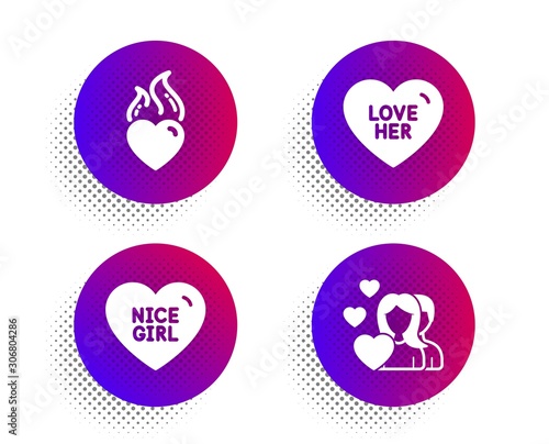 Love her, Heart flame and Nice girl icons simple set. Halftone dots button. Couple sign. Sweetheart, Love fire, Valentines day. Love set. Classic flat love her icon. Vector