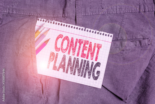 Conceptual hand writing showing Content Planning. Concept meaning establish a fluid workflow around the creation of content Writing equipment and white note paper inside pocket of trousers