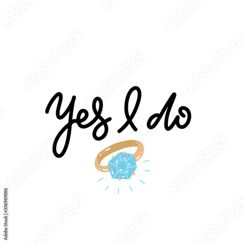 Yes I do sign. Proposal, marriage, wedding illustration. Hand drawn calligraphic image for card, invitation, poster, t-shirt. Vector print design.