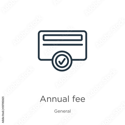 Annual fee icon. Thin linear annual fee outline icon isolated on white background from general collection. Line vector annual fee sign, symbol for web and mobile