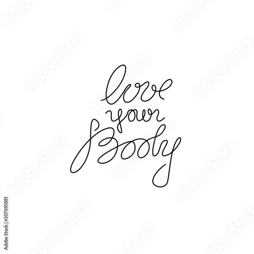 Love your body emblem or logo design, continuous line drawing, hand lettering small tattoo, print for clothes, t-shirt, one single line on a white background, isolated vector illustration.