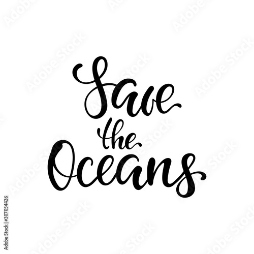 Save the Oceans, vector lettering. Keep the sea and oceans, plastic free concept. design for World Water Day and Earth Day