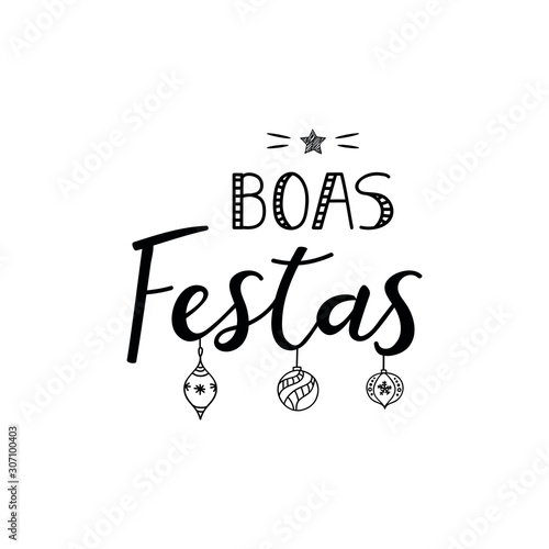 Boas Festas. Lettering. Translation from Portuguese - Happy Holidays. Modern vector brush calligraphy. Ink illustration