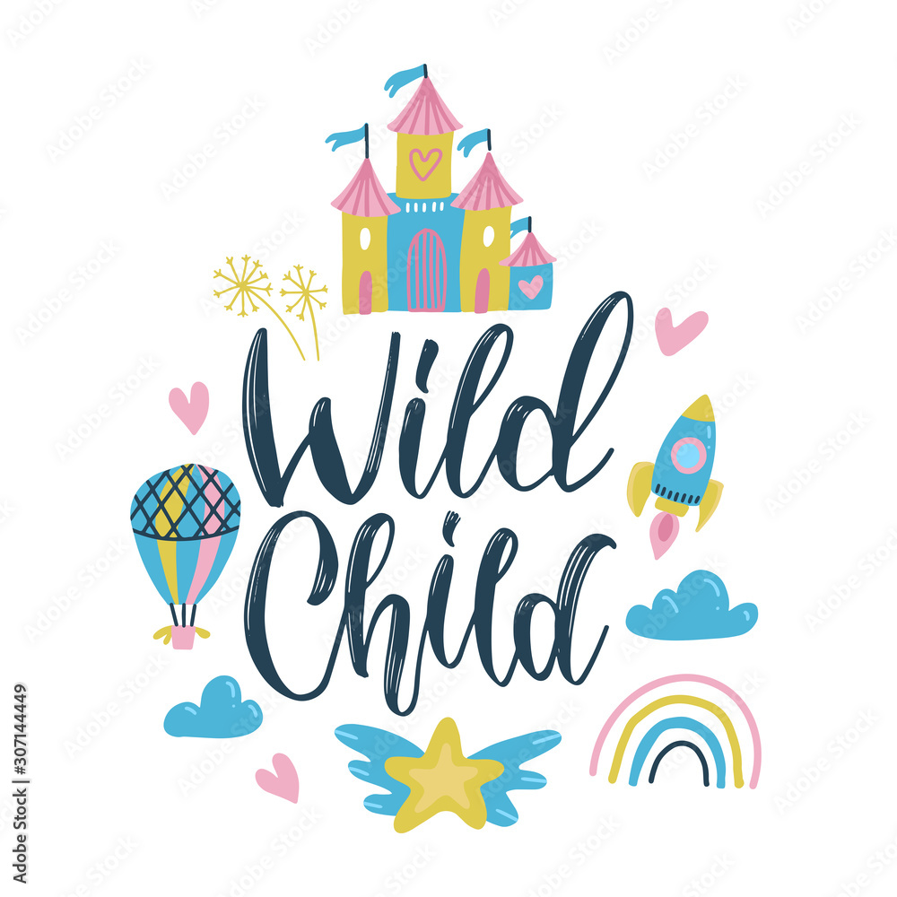 Vector illustration with lettering quote - Wild Child. Inspirational typography poster with balloon, rocket, rainbow,and castle castle. Romantic and trendy vintage print design Vector illustration with lettering quote - Wild Child. Inspirational typography poster with balloon, rocket, rainbow,and castle castle. Romantic and trendy vintage print design