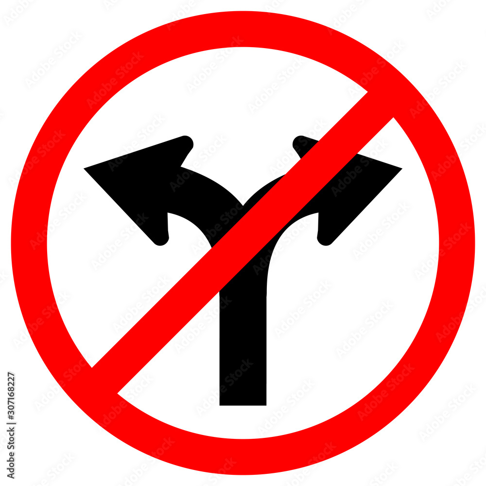 Prohibit Fork In Road Traffic Sign,Vector Illustration, Isolate On White Background Label. EPS10 Prohibit Fork In Road Traffic Sign,Vector Illustration, Isolate On White Background Label. EPS10
