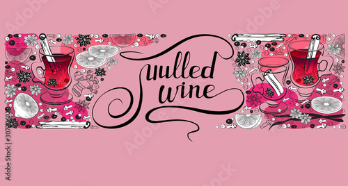 Mulled wine lettering and hand drawn ingredients and spices. Vector.