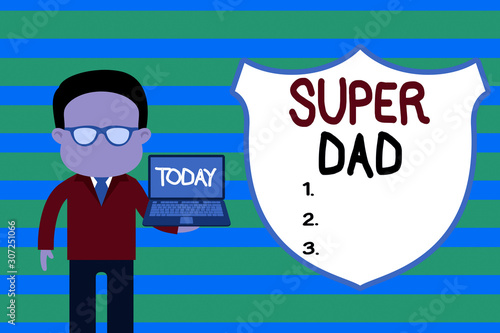 Conceptual hand writing showing Super Dad. Concept meaning Children idol and super hero an inspiration to look upon to Man in suit wearing eyeglasses holding open laptop photo Art photo