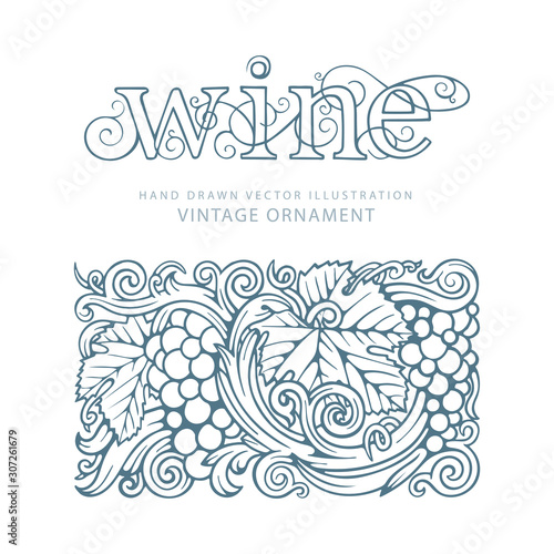 Grape and vine. Vector lettering Wine. Hand drawn grape and vine ornament with text wine. Bunch of grapes vector design element.  Wine theme vintage style ornament. 