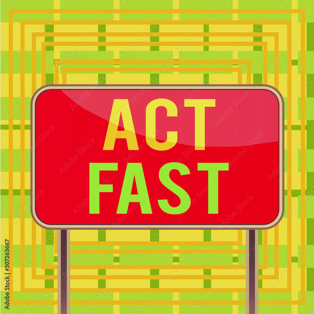 Text sign showing Act Fast. Business photo showcasing Voluntarily move in the highest state of speed initiatively Board ground metallic pole empty panel plank colorful backgound attached Text sign showing Act Fast. Business photo showcasing Voluntarily move in the highest state of speed initiatively Board ground metallic pole empty panel plank colorful backgound attached