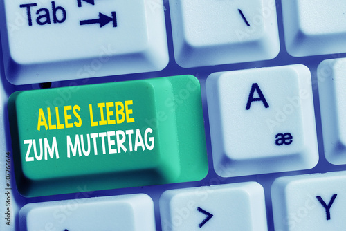 Text sign showing Alles Liebe Zum Muttertag. Business photo showcasing Happy Mothers Day Love Good wishes Affection White pc keyboard with empty note paper above white background key copy space
