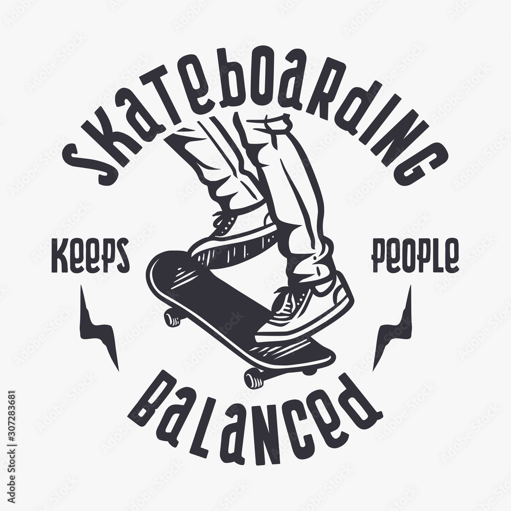 Skateboarding keeps people balanced vintage illustration t shirt design