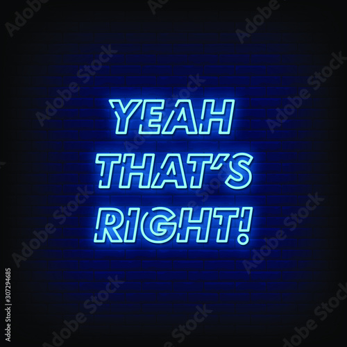 Yeah That's Right  Neon Signs Style Text vector
