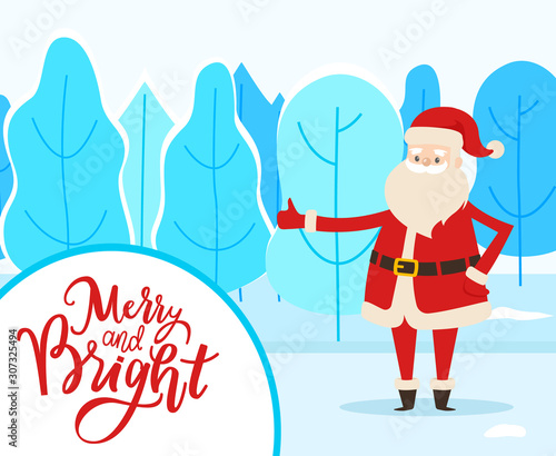 Merry and Bright postcard Santa standing in winter park. Holiday greeting card Claus character near snowy trees. Wish icon with New Year hero wearing traditional costume standing in forest vector