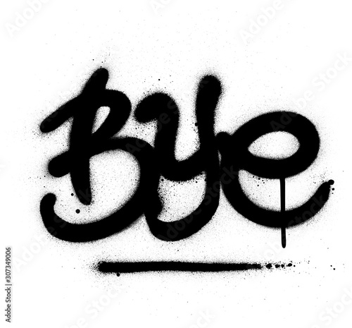 graffiti bye word sprayed in black over white