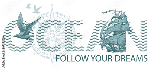 Vector illustration with inscription, sailing ship, Seagull and wind rose. Ocean, lettering for t-shirt design, banner, card, icon, logo, badge, web page. Design element for World Ocean day