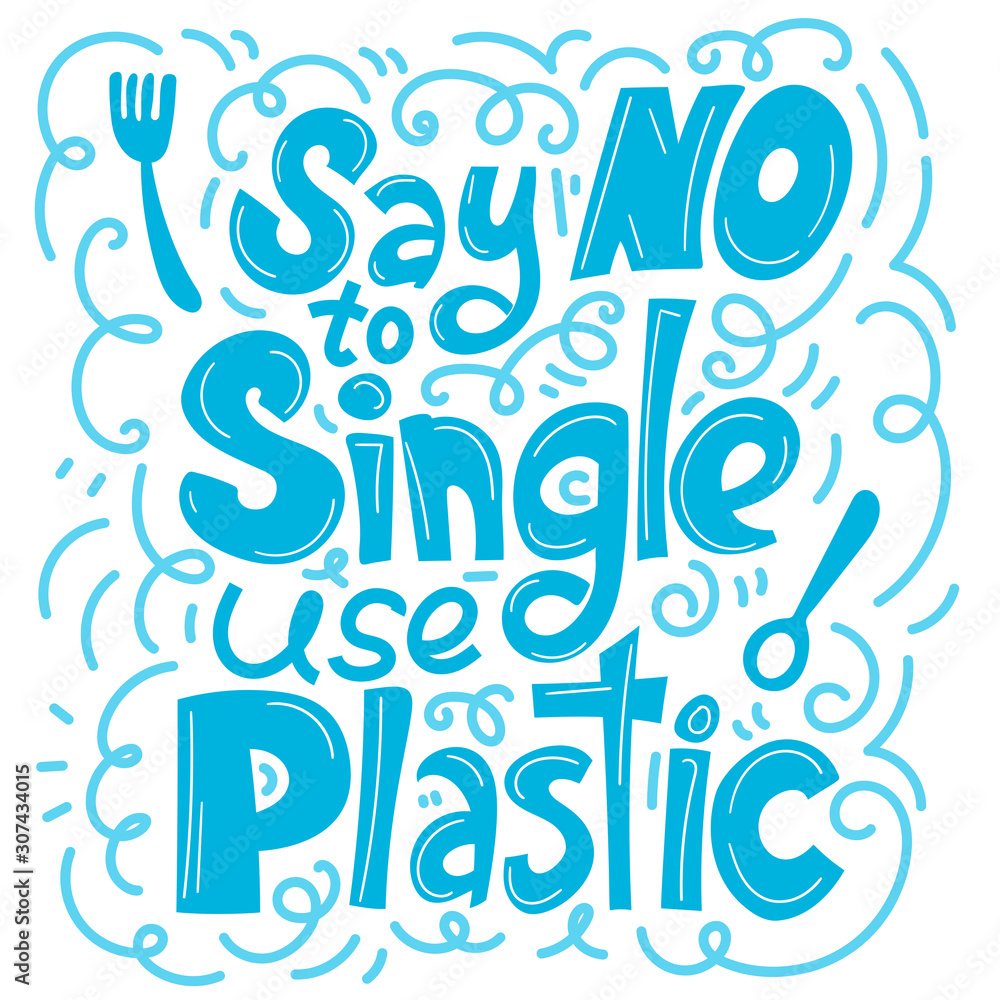 Say no to single use plastic. Hand drawn doodle style. Motivational phrase. Plastic pollution concept. Vector illustration Say no to single use plastic. Hand drawn doodle style. Motivational phrase. Plastic pollution concept. Vector illustration