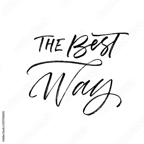 The best way postcard. Hand drawn brush style modern calligraphy. Vector illustration of handwritten lettering. 