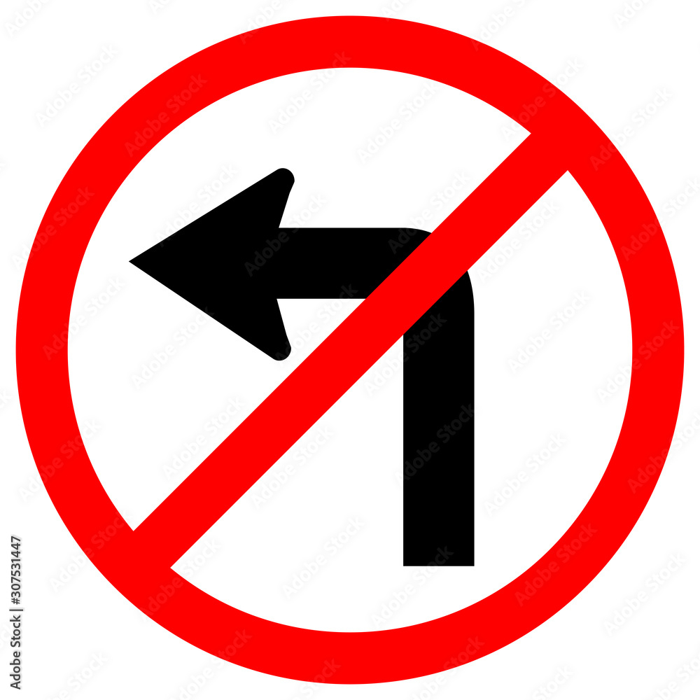 Do Not Turn Left Traffic Road Sign,Vector Illustration, Isolate On White Background,Symbols, Label. EPS10 Do Not Turn Left Traffic Road Sign,Vector Illustration, Isolate On White Background,Symbols, Label. EPS10