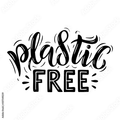 Plastic free lettering card. NO Plastic quote. ecology Motivational phrase t-shirt design.Hand drawn label of zero waste life.Typography poster, vector illustration isolated on white background