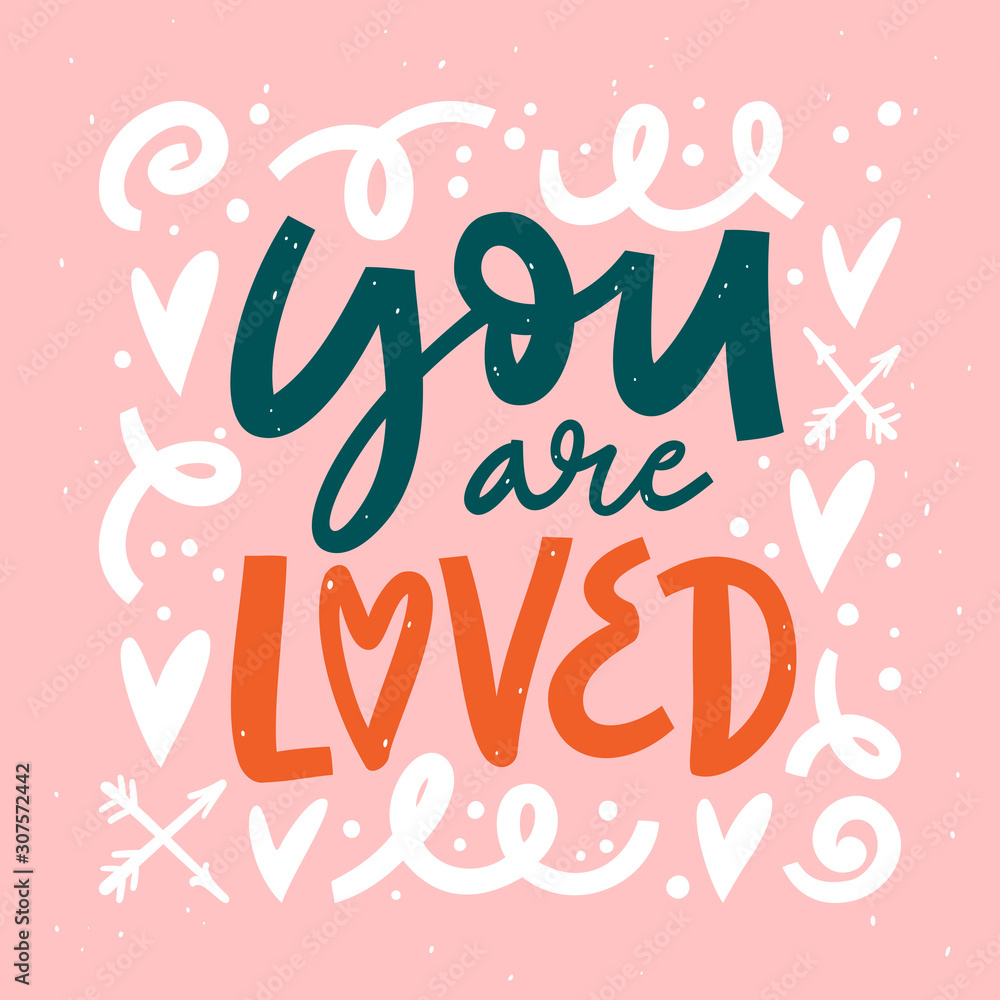 Happy Valentine's Day greeting card. You are loved Happy Valentine's Day greeting card. You are loved