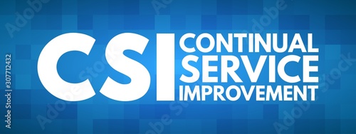 CSI - Continual Service Improvement acronym, business concept background