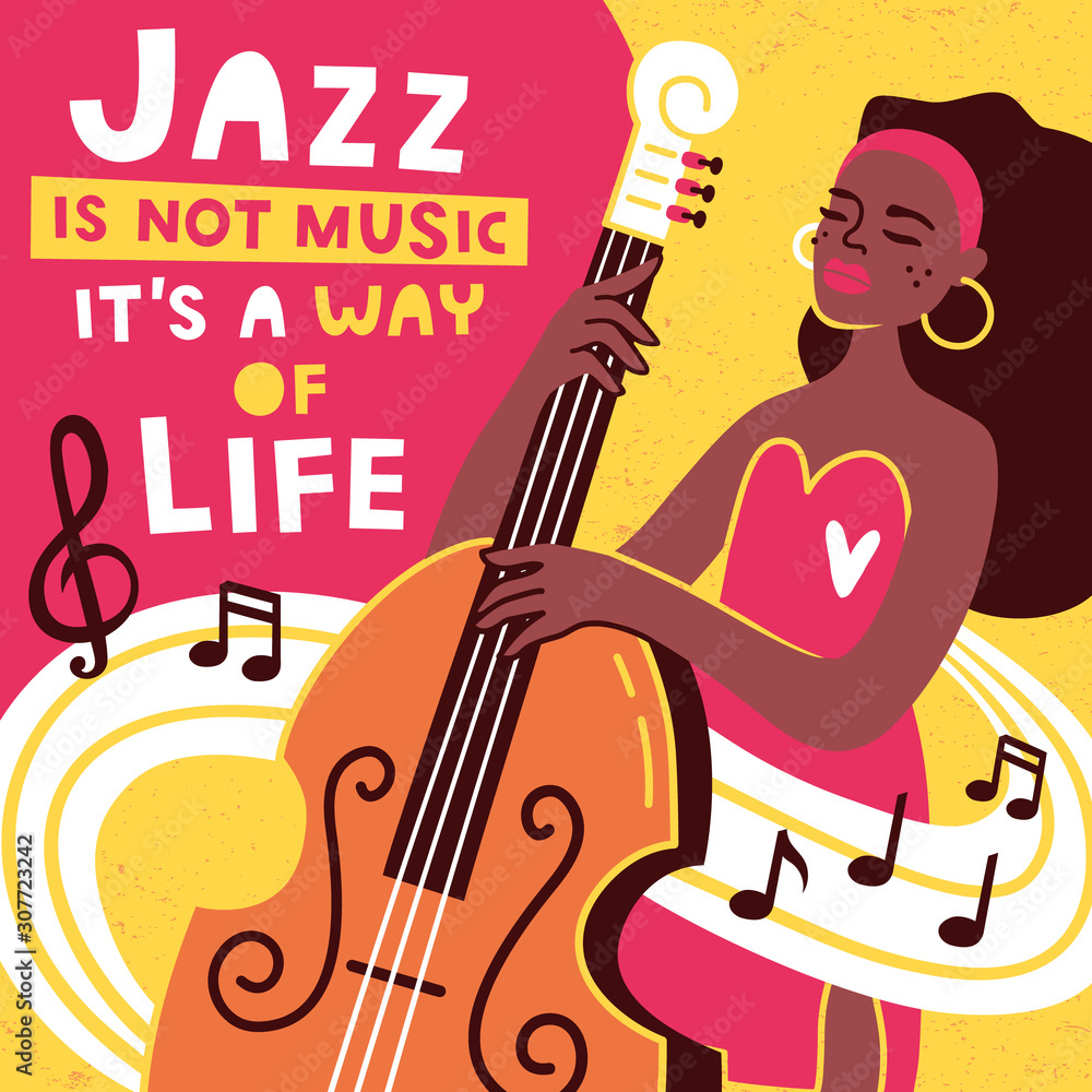 Obraz premium JAZZ IS NOT MUSIC, IT’S A WAY OF LIFE. Jazz poster vector design. Woman playing the cello. Player jazz contrabass. Performance play with bass. Vector illustration