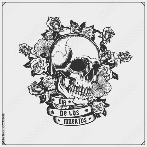 Day of the dead skull emblem. Skull and roses. Skull tattoo, print design for t-shirt.