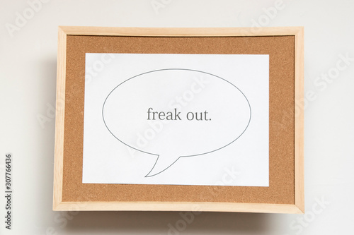 freak out
