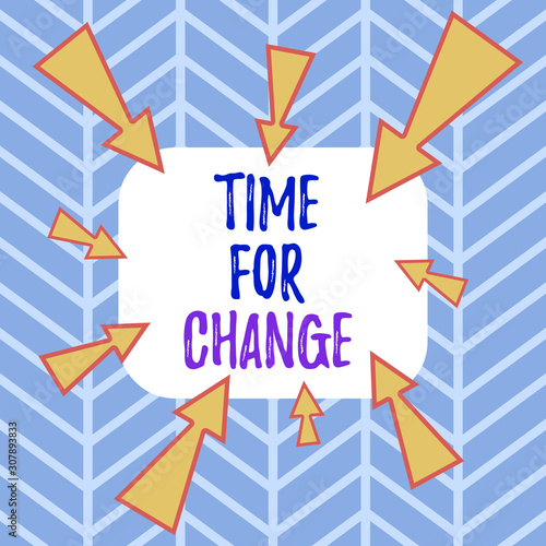 Word writing text Time For Change. Business photo showcasing Changing Moment Evolution New Beginnings Chance to Grow Asymmetrical uneven shaped format pattern object outline multicolour design © Artur