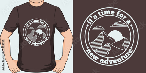 It's Time For a New Adventure. Unique and Trendy Adventure T-Shirt Design or Mockup.