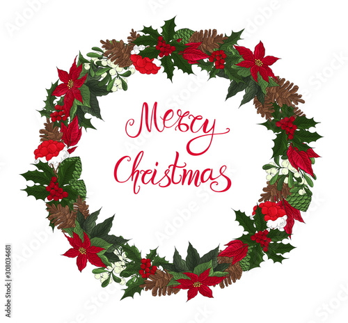 Christmas wreath with traditional xmas decoration plants isolated on white background. Mistletoe, poinsettia flowers, pine cone, holly with berry. Text, lettering, invitation template. Xmas frame.
