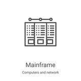 mainframe icon vector from computers and network collection. Thin line mainframe outline icon vector illustration. Linear symbol for use on web and mobile apps, logo, print media