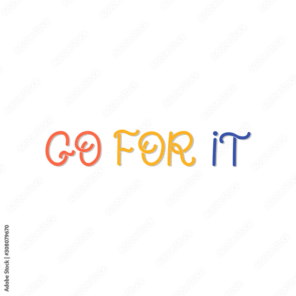 Hand drawn lettering card. The inscription: Go for it. Perfect design for greeting cards, posters, T-shirts, banners, print invitations. Monoline style. Hand drawn lettering card. The inscription: Go for it. Perfect design for greeting cards, posters, T-shirts, banners, print invitations. Monoline style.