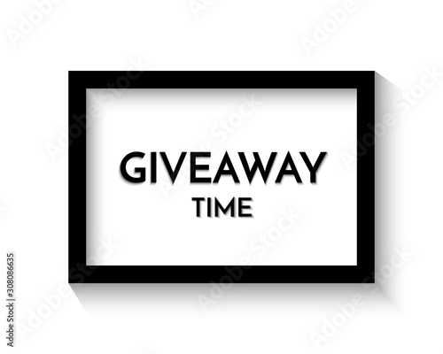 Time for a giveaway - banner template. Giveaway Time phrase and black frame on white background. Vector illustration