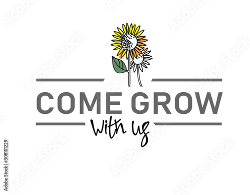 Come grow with us. Illustration and title for a recruitment ad. Recruitment, team building and personal growth concept. Sunflowers, type and hand lettering