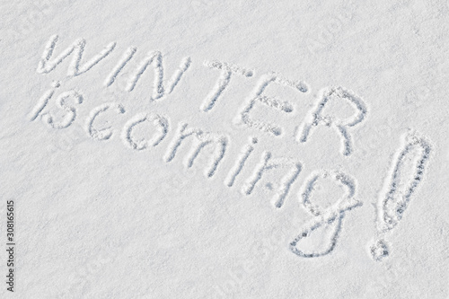 The well-known expression Winter is Coming written with a finger on fresh snow means that the cold season is approaching at the threshold of the end of autumn and on the eve of winter holidays