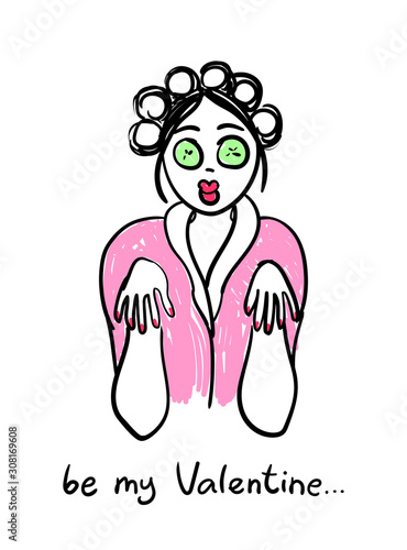 Hand drawn beautiful brunette girl with hair curlers and cucumbers on the eyes. Be my Valentine vector illustration.